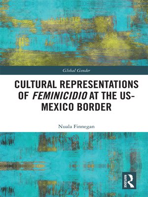 cover image of Cultural Representations of Feminicidio at the US-Mexico Border